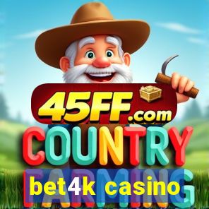 bet4k casino